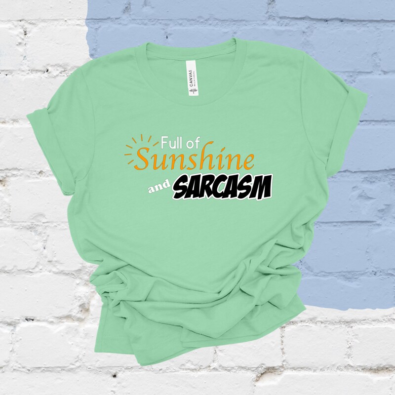 Full of Sunshine and Sarcasm T-Shirt, Sarcastic Shirt, Shirts for Women, Gift for Her, Fashion Shirt for Women